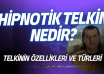 Hipnotik Telkin Nedir? Telkinin Özellikleri ve Türleri