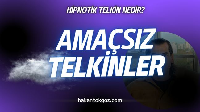 Amaçsız Hipnotik Telkinler