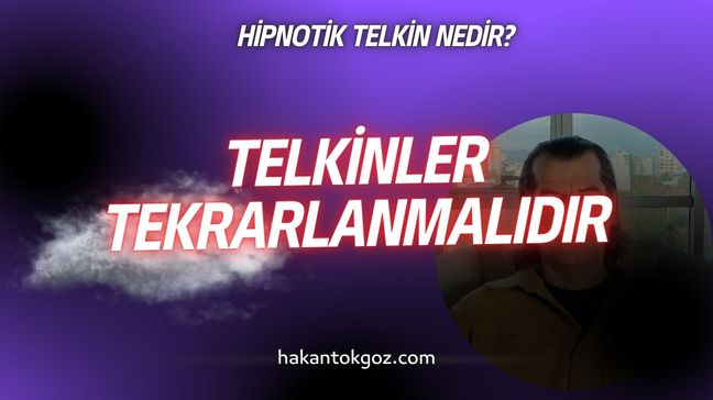 Telkinler Tekrar Edilmelidir.